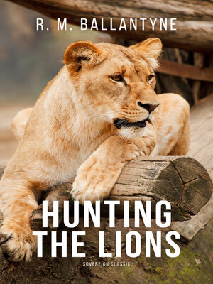 cover image of Hunting the Lions